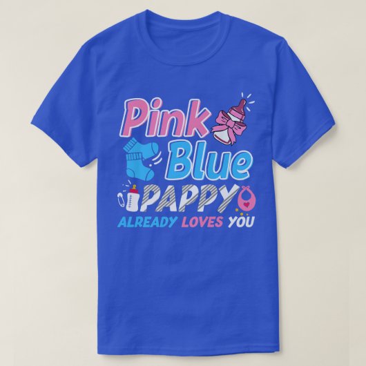 Pink oder Blue Pappy Lieben, die Sie Baby Geschlec T-Shirt (Design vorne)