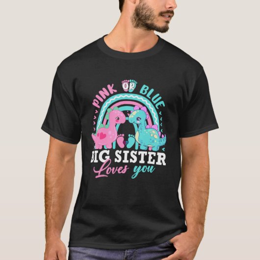 Pink Or Blue Big Sister Loves You Dinosaur Gender  T-Shirt (Vorderseite)
