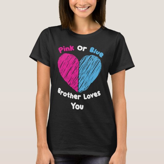 Pink Or Blue Brother Loves You Gender Reveal T-Shirt (Vorderseite)
