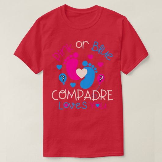 Pink Or Blue Compadre Loves You  Baby Gender Revea T-Shirt (Design vorne)