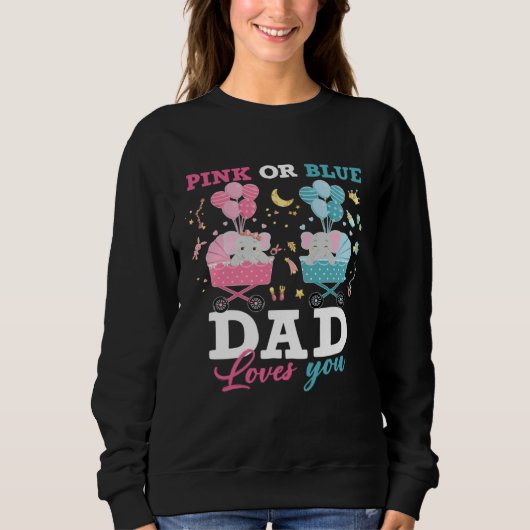 Pink Or Blue Dad Loves You Elephant Baby Gender Re Sweatshirt (Vorderseite)