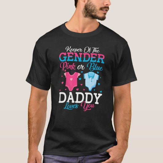 Pink Or Blue Daddy Keeper Of The Gender Daddy Love T-Shirt (Vorderseite)