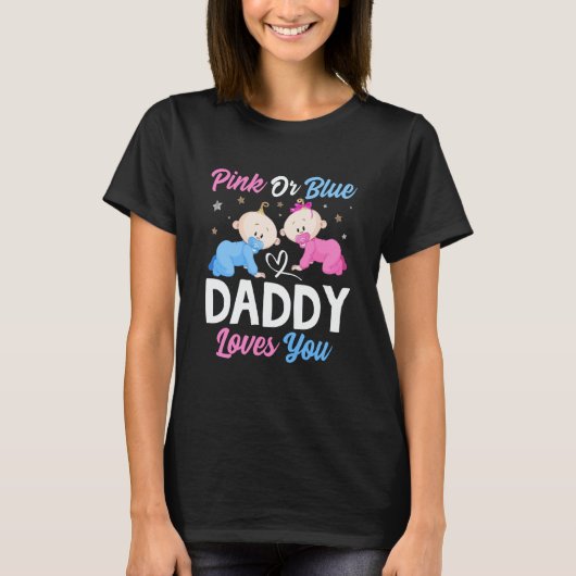 Pink Or Blue Daddy Loves you Gender Reveal Announc T-Shirt (Vorderseite)