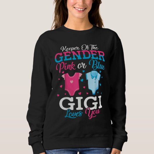 Pink Or Blue Gigi Keeper Of The Gender Gigi Loves  Sweatshirt (Vorderseite)