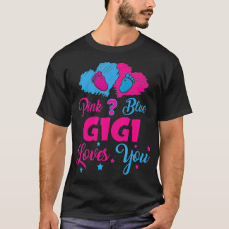 Pink Or Blue Gigi Loves You Gender Reveal Gigi Ou T-Shirt