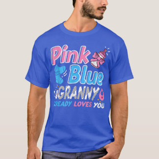 Pink Or Blue Granny Loves You Baby Gender Reveal  T-Shirt