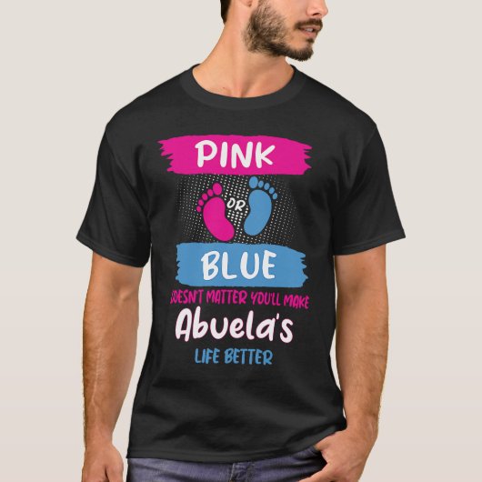 Pink or Blue Makes Abuelas Life Better Gender Reve T-Shirt (Vorderseite)