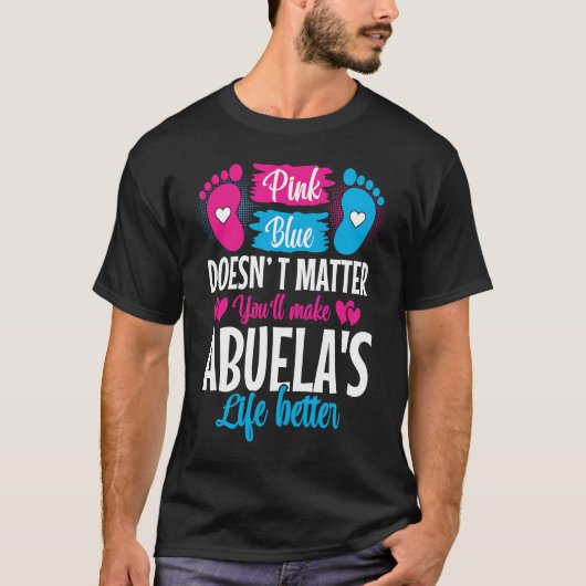 Pink or Blue Makes Abuelas Life Better Gender Reve T-Shirt (Vorderseite)