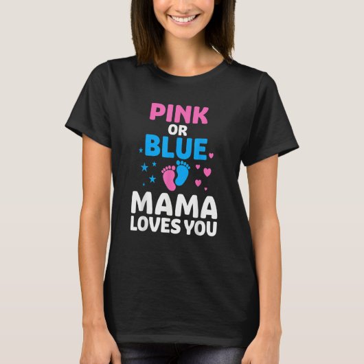 Pink Or Blue Mama Loves You  Gender Reveal T-Shirt (Vorderseite)
