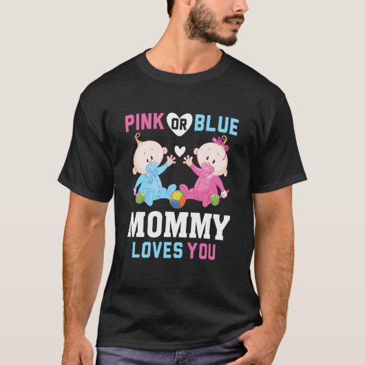 Pink Or Blue Mommy Loves You Gender Reveal Announc T-Shirt (Vorderseite)