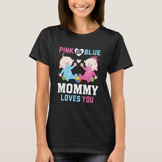 Pink Or Blue Mommy Loves You Gender Reveal Announc T-Shirt (Vorderseite)
