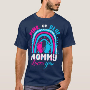Pink or Blue Mommy Loves You Gender Reveal Party F T-Shirt