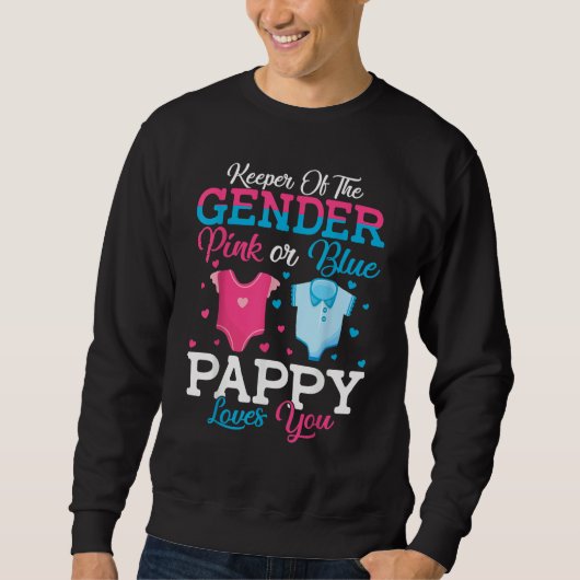 Pink Or Blue Pappy Keeper Of The Gender Pappy Love Sweatshirt (Vorderseite)