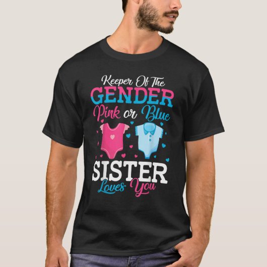 Pink Or Blue Sister Keeper Of The Gender Sister Lo T-Shirt (Vorderseite)