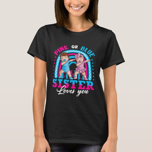 Pink Or Blue Sister Loves You Tee Baby Gender Reve (Vorderseite)