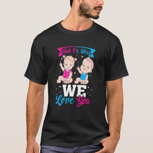 Pink Or Blue We Love You Gender Reveal Announcemen T-Shirt (Vorderseite)