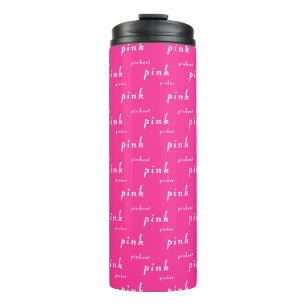 Pink Pinker Pinkest Design Thermosbecher