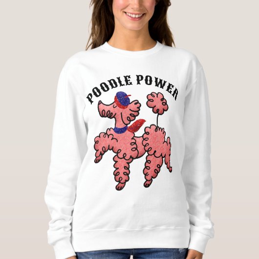 Pink Poodle Power Niedliche T - Shirt Sweatshirt (Vorderseite)