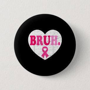 Pink Ribbon Herz Bruh Unterstützung Squad Brustkre Button