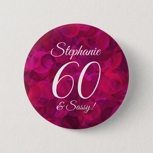 Pink Rote Rose 60 und Sassy Birthday Party Gefalle Button (Vorderseite)