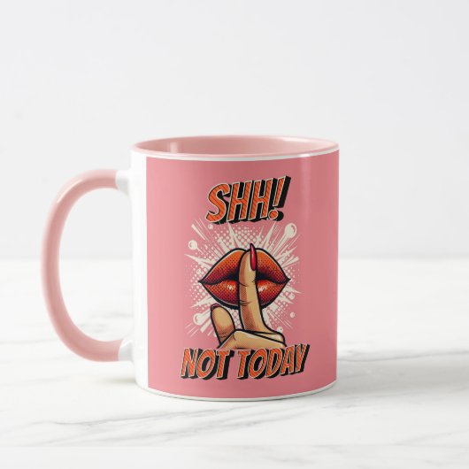 Pink - Shh! Heute noch nicht Kaffee Tasse (Links)
