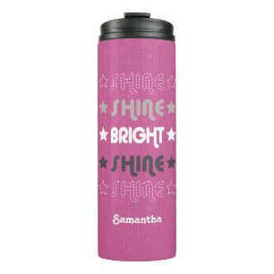 Pink Shine. Shine. Hell. Shine. Shine. Thermosbecher