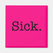 Pink Sick Slang Zitat Magnet (Vorne)