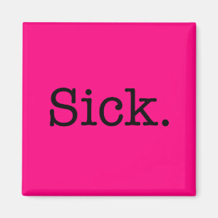 Pink Sick Slang Zitat Magnet