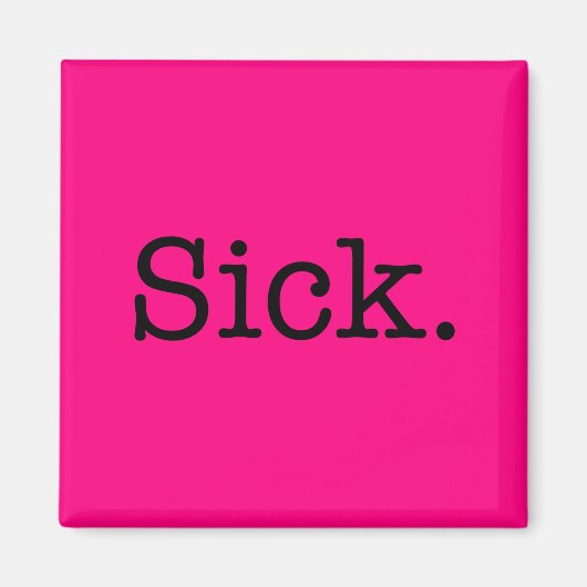 Pink Sick Slang Zitat Magnet (Vorne)