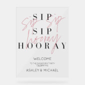 Pink Sip Hooray Engagement Party Willkommen Acrylschild (Vorderseite)