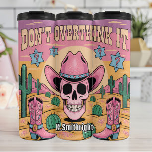 Pink Skull Cowboy Überdenken Sie nicht Thermosbecher