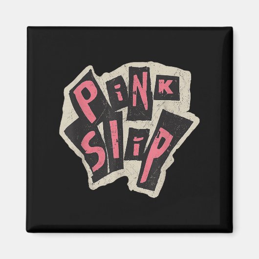 Pink Slip Not Grunge Typografie Design Magnet (Vorne)