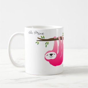 Pink Sloth Be Mine..Häng mit meiner Tasse aus
