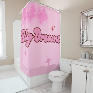 Pink soft life big dreams shower curtain duschvorhang