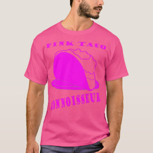 Pink Taco Connoisseur Novelle for Men and Women T-Shirt