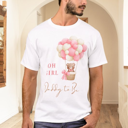 Pink Teddy Bear Oh Girl Ballon Daddy to be T-Shirt