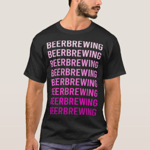 Pink Text Beer Brewing Brew Brewer T-Shirt