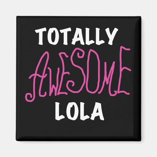 Pink Total Phantastisch Lola T - Shirt und Geschen Magnet (Vorne)