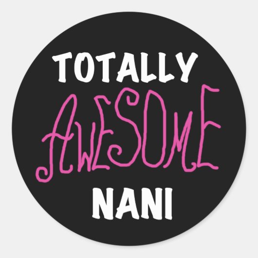 Pink Total Phantastisch Nani T - Shirt und Geschen Runder Aufkleber (Vorderseite)