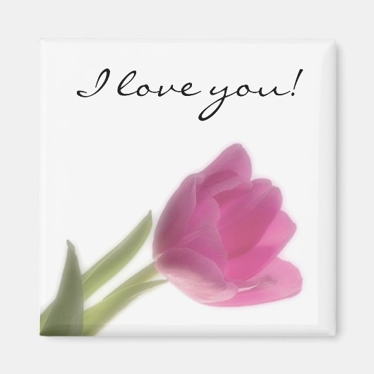 Pink Tulip, ich Liebe dich! Magnet (Vorne)