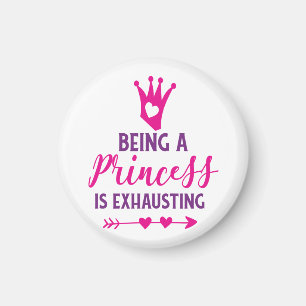 Pink und Lila Als Prinzessin zu sein ist anstrenge Magnet