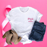 Pink Vibes | Im Oktober tragen wir Pink Besticktes T-Shirt<br><div class="desc">Oktober ist der Monat der Krebsaufklärung. Begleiten Sie uns bei der Unterstützung der von dieser Krankheit Betroffenen durch den Kauf eines T - Shirt mit einem schlichten, aber leistungsstarken bestickten Design. Das Shirt enthält die Phrase "Pink Vibes" auf der Vorderseite verlassen und "Im Oktober tragen wir Pink" auf der Rückseite....</div>