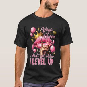 Pink Virgo Königin Ich werde nicht älter Ich steig T-Shirt