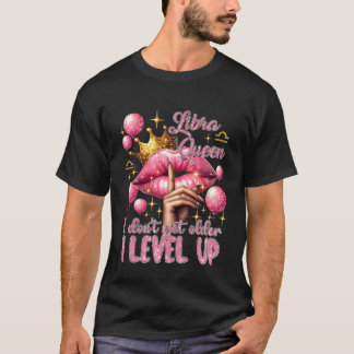 Pink Waage Königin Ich werde nicht älter Ich steig T-Shirt