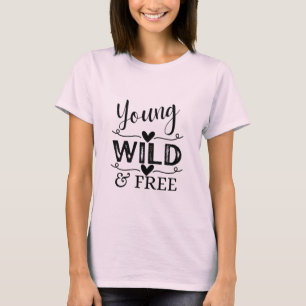 Pink Young Wild & Free T - Shirt