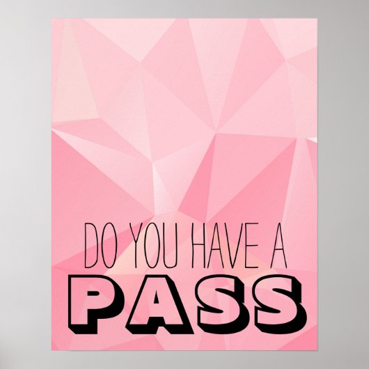 Pinke geometrische Formen HABEN SIE EIN PASS Poster (Vorne)