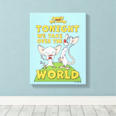 Pinky und das Gehirn | Übernehmen Sie die Welt Leinwanddruck (Insitu (Holzboden))