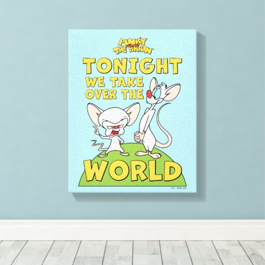 Pinky und das Gehirn | Übernehmen Sie die Welt Leinwanddruck (Insitu (Holzboden))