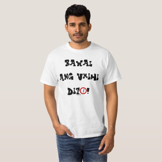 Pinoy "Bawal ANG Umihi dito" Shirt (Vorne ganz)
