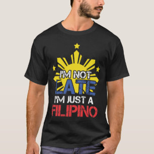 Pinoy Pinoy Punctuality Philippinen T-Shirt